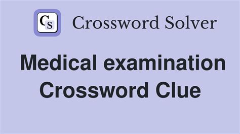 medical examination crossword clue|medical exam Crossword Clue .